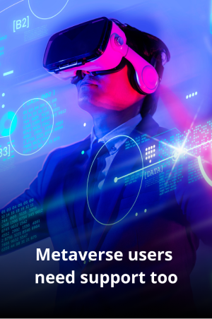 Metaverse Users Need Support Too